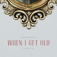 크리스토퍼, 청하, When I Get Old