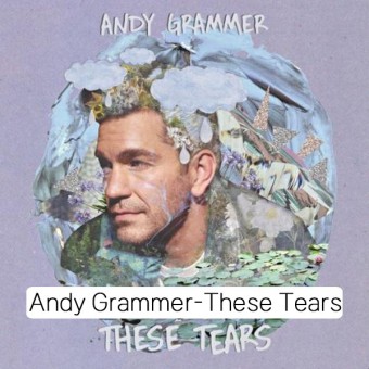 Andy Grammer , These Tears